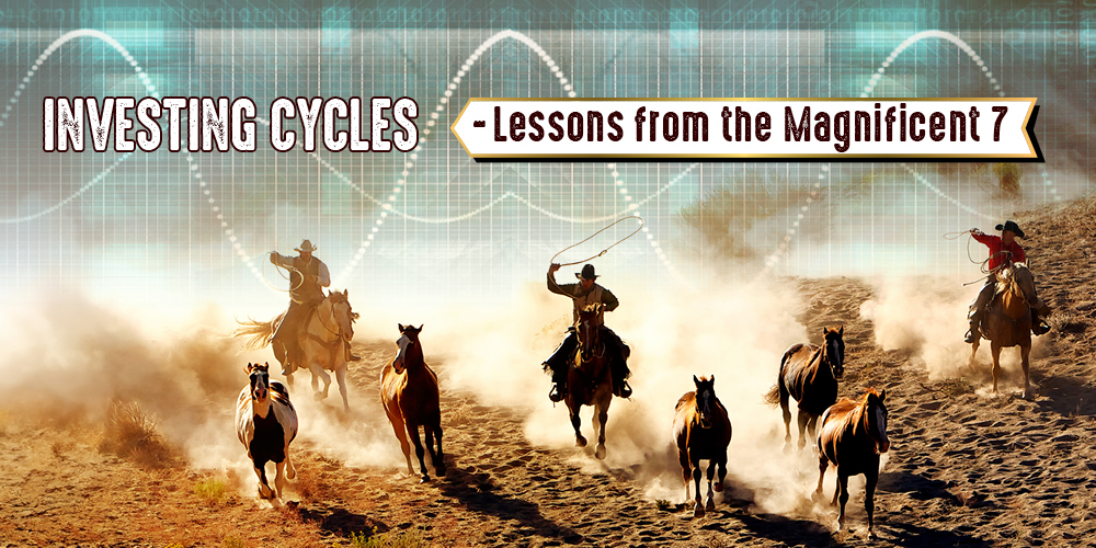 Investing Cycles – Lessons from the Magnificent 7