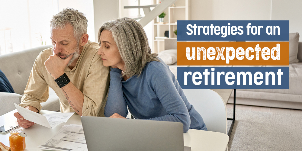 Strategies for an unexpected retirement